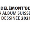 2021 - Les albums qui étaient en lice pour le Prix Delémont’BD du meilleur album de bande dessinée suisse