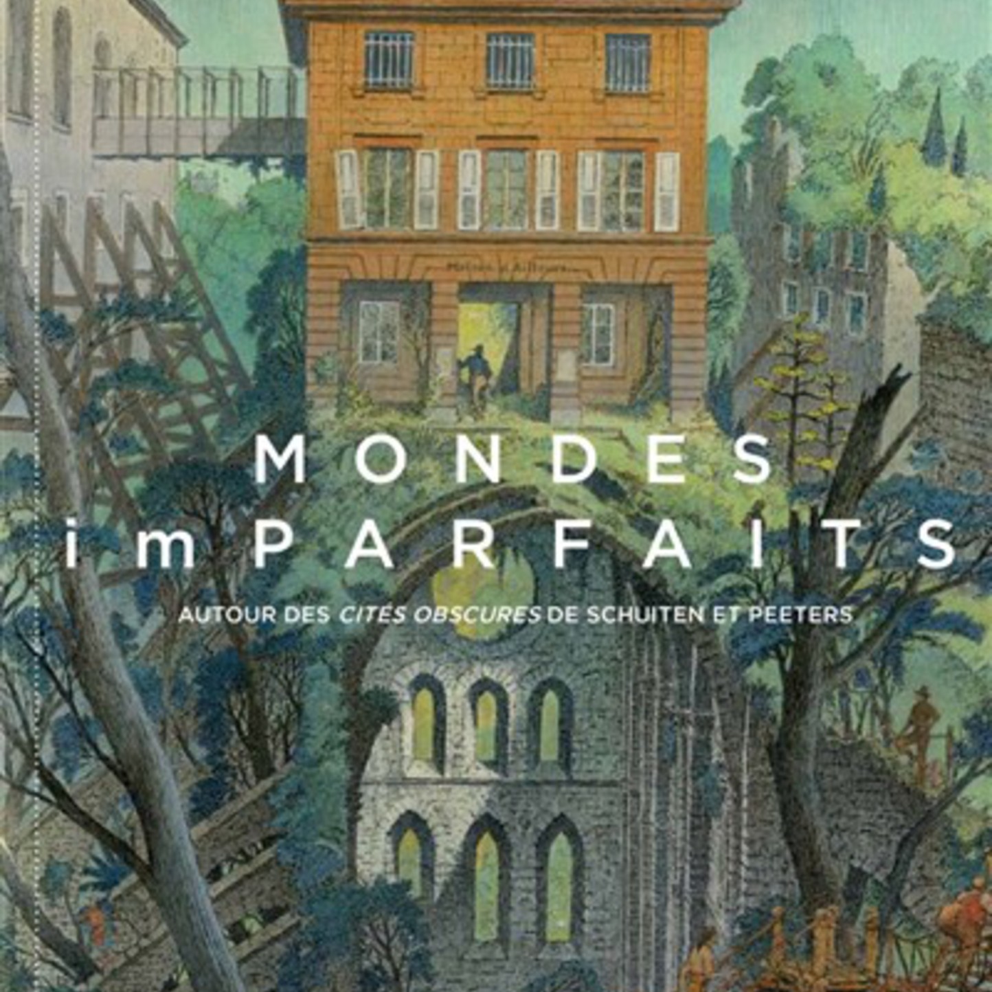 Exposition Mondes (im)parfaits