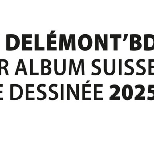 Les albums qui étaient en lice pour le Prix Delémont'BD du meilleur album suisse de bande dessinée 2025