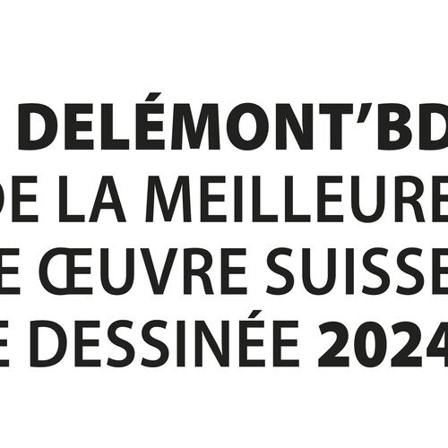Les albums qui étaient en lice pour le Prix Delémont'BD de la meilleure première oeuvre de bande dessinée suisse 2024
