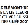 2021 - Les albums qui étaient en lice pour le Prix Delémont'BD de la meilleure première œuvre de bande dessinée suisse