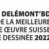 Les albums qui étaient en lice pour le Prix Delémont'BD de la meilleure première œuvre de bande dessinée suisse 2022